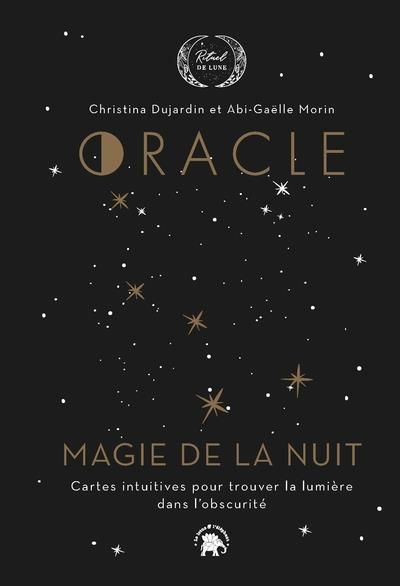 Emprunter Oracle Magie de la nuit. Cartes intuitives pour trouver la lumière dans l'obscurité livre