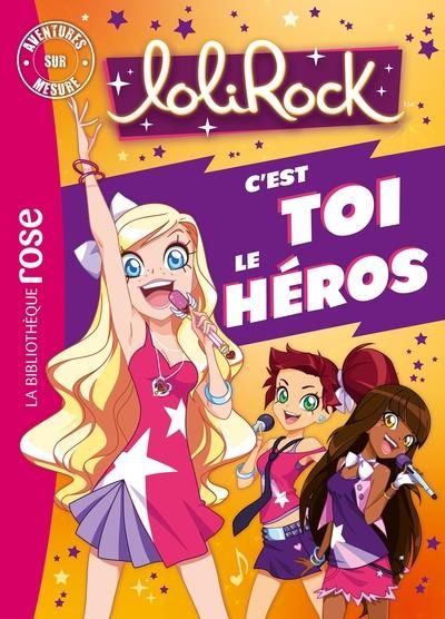 Emprunter LoliRock - C'est toi le héros. Aventures sur mesure XXL livre