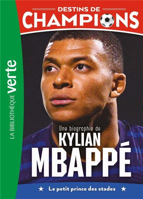 Emprunter Destins de champions Tome 1 : Une biographie de Kylian Mbappé. Le petit prince des stades livre