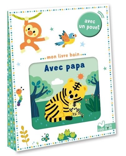 Emprunter Mon livre-bain avec papa. Avec un pouet livre