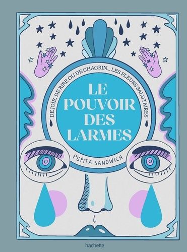 Emprunter Le pouvoir des larmes. Pleurer pour aller mieux livre