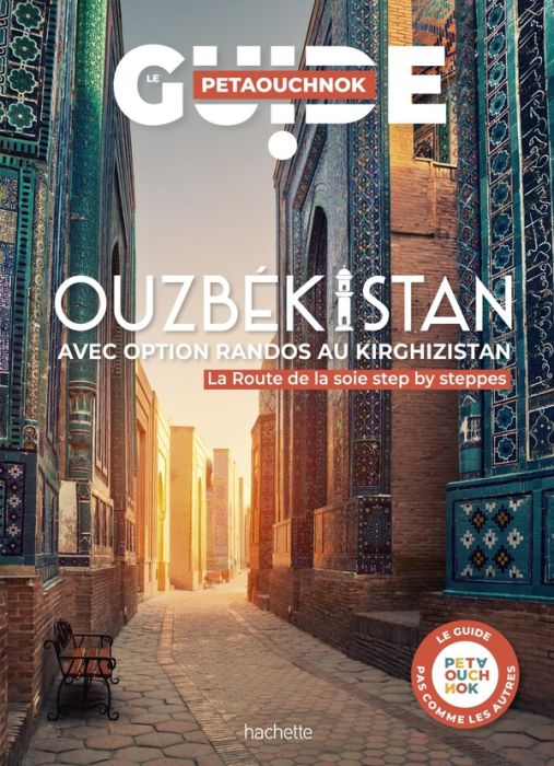 Emprunter Ouzbékistan avec option rando au Kirghizistan. La route de la soie step by steppes livre