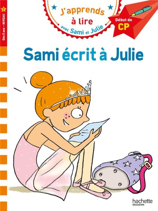 Emprunter J'apprends à lire avec Sami et Julie : Sami écrit à Julie. Début de CP, Niveau 1 livre