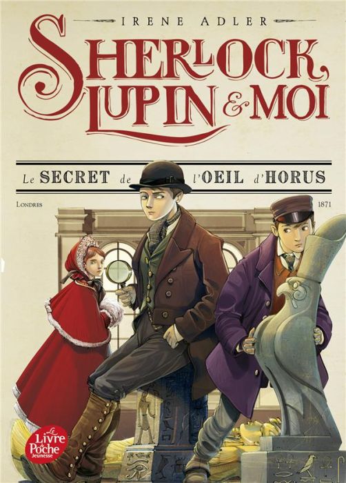 Emprunter Sherlock, Lupin et moi Tome 8 : Le secret de l'oeil d'Horus. Londres 1871 livre