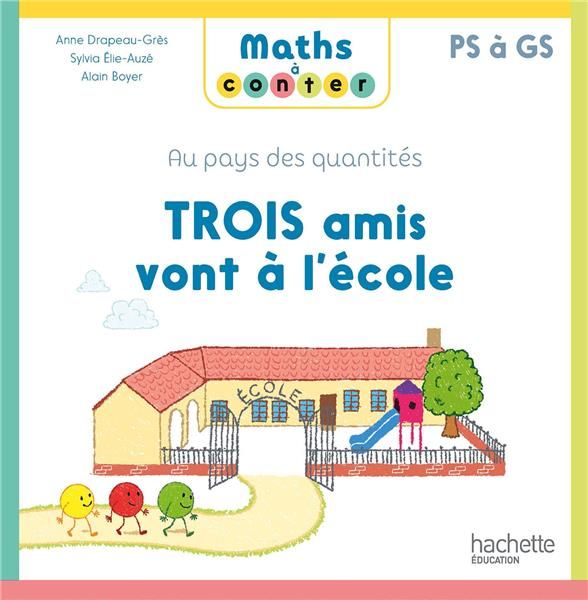 Emprunter Trois amis vont à l'école. Au pays des quantités PS à GS livre