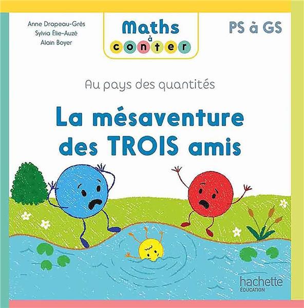 Emprunter La mésaventure des trois amis. Au pays des quantités PS à GS livre