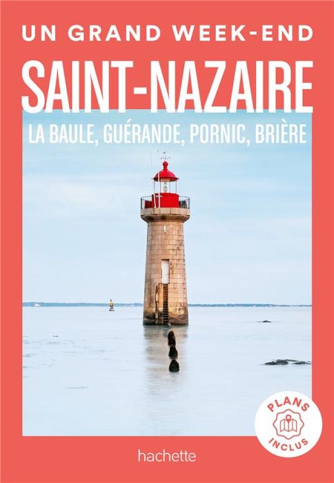 Emprunter Un grand week-end à Saint-Nazaire. La Baule, Guérande, Pornic, Brière livre