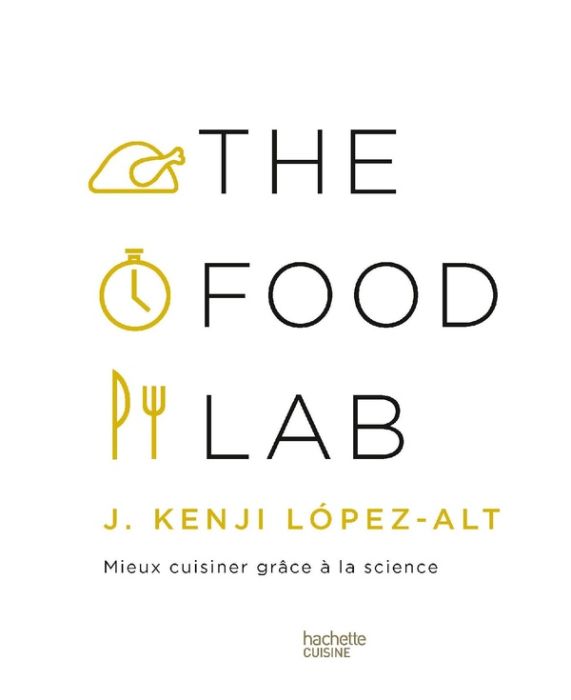 Emprunter The Food Lab. Mieux cuisiner grâce à la science livre