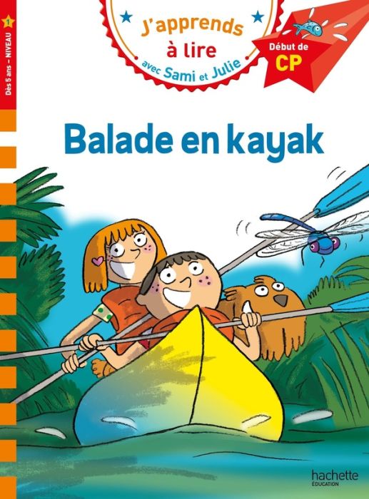 Emprunter J'apprends à lire avec Sami et Julie : Balade en kayak. Début de CP, niveau 1 livre