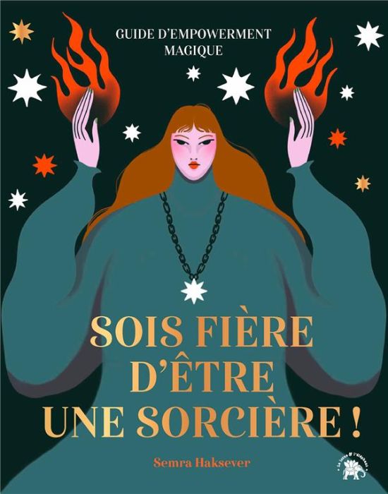 Emprunter Sois fière d'être une sorcière ! Guide d'empowerment magique livre