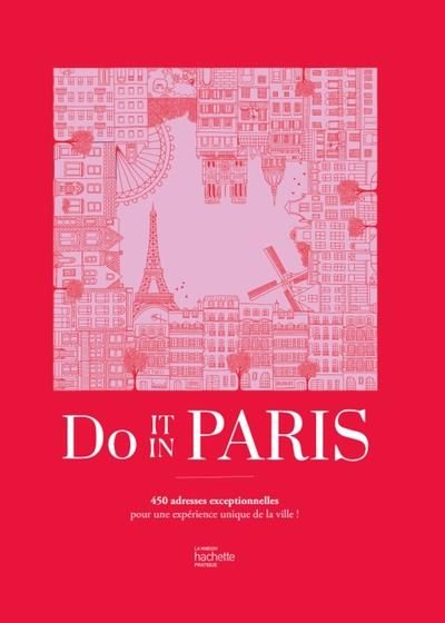 Emprunter Do It In Paris. 450 adresses coup de coeur livre