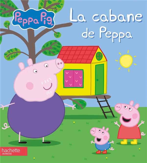 Emprunter Peppa Pig : La cabane de Peppa livre