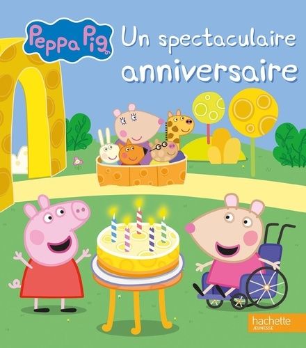 Emprunter Peppa Pig : Un spectaculaire anniversaire livre