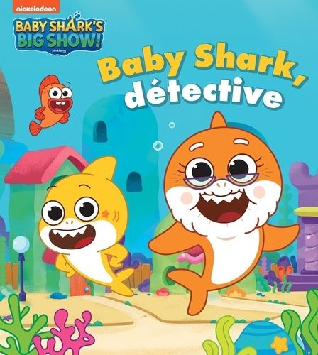 Emprunter Baby Shark's Big Show : Baby Shark, détective livre