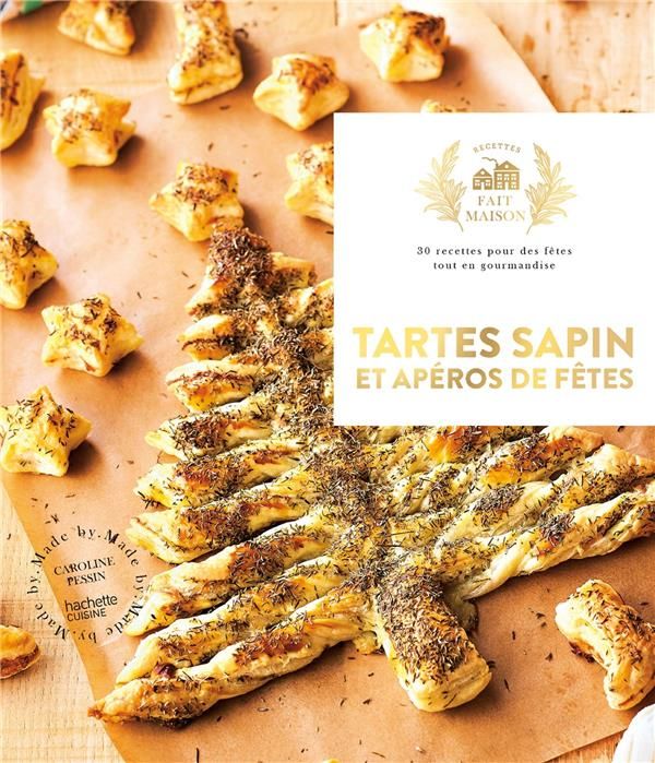 Emprunter Tartes sapins et apéros de fêtes. 30 recettes pour des fêtes tout en gourmandise livre