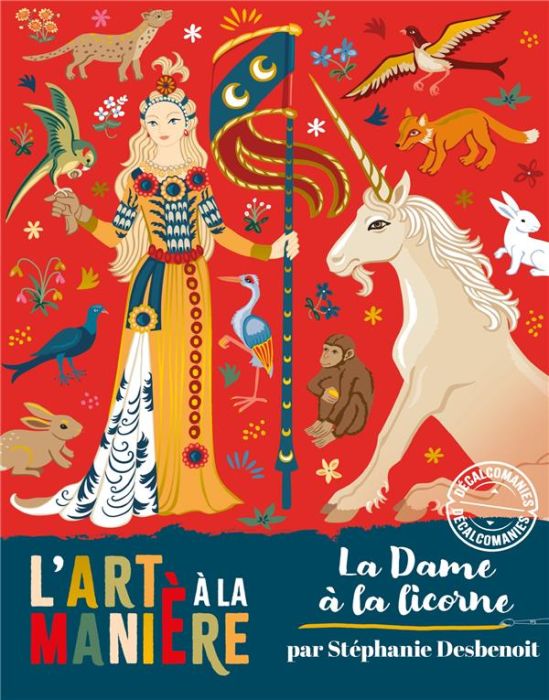 Emprunter L'art à la manière de La Dame à la licorne. Avec 1 décor recto verso à compléter, 3 planches de déca livre