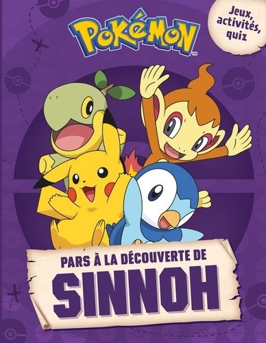 Emprunter Pokémon Pars à la découverte de Sinnoh. Jeux, activités, quiz livre