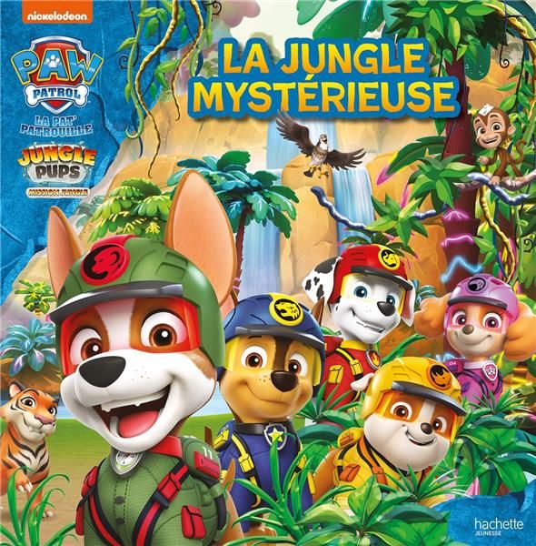 Emprunter Paw Patrol La Pat'Patrouille - Jungle Pups Mission Jungle : La jungle mystérieuse livre