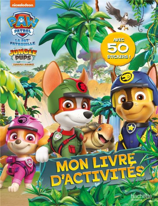 Emprunter Mon livre d'activités La Pat' Patrouille Jungle Pups. Avec 50 stickers ! livre