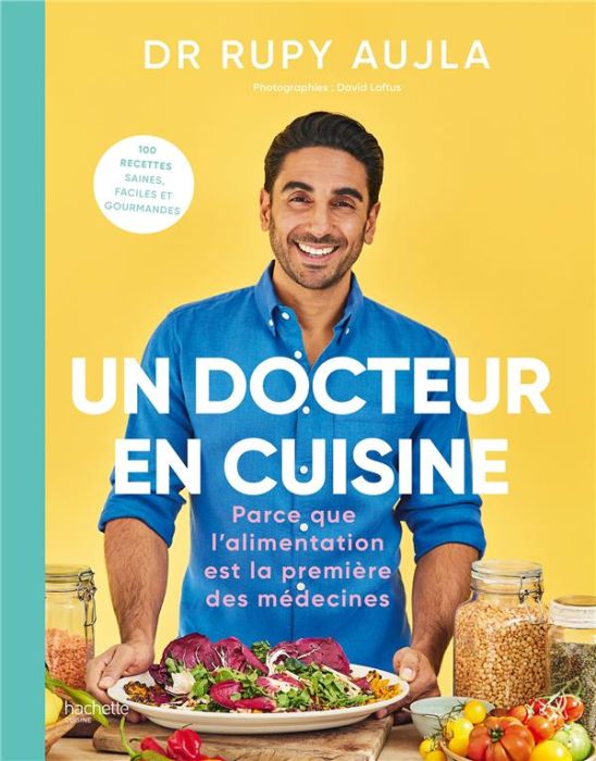 Emprunter Un docteur en cuisine. Parce que l'alimentation est la première des médecines livre