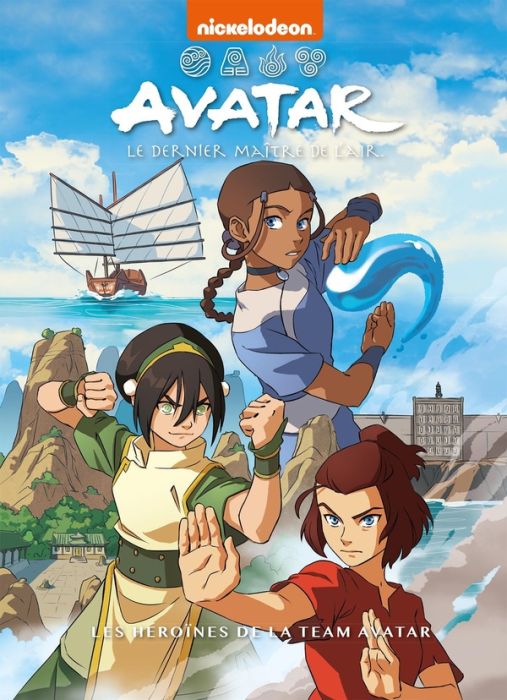 Emprunter Avatar : Le dernier maître de l'air : Les héroïnes de la team Avatar livre