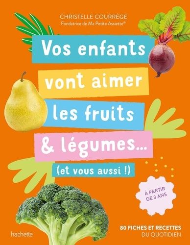 Emprunter Vos enfants vont aimer les fruits & légumes... (et vous aussi !) livre