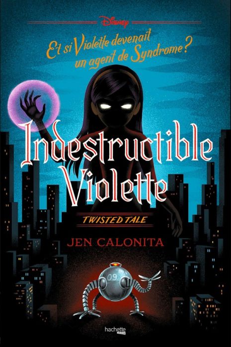 Emprunter Indestructible Violette. Et si Violette devenait un agent de Syndrome ? livre