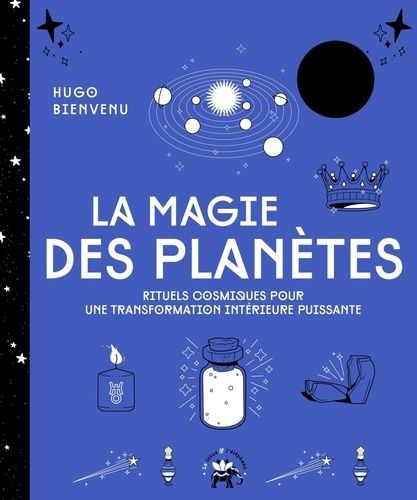 Emprunter La magie des planètes. Rituels cosmiques pour une transformation intérieure puissante livre