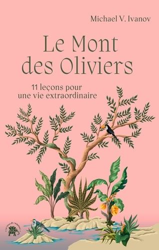 Emprunter Le Mont des Oliviers. 11 leçons pour une vie extraordinaire livre