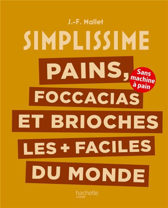 Emprunter Pains, foccacias et brioches les + faciles du monde. Sans machine à pain livre