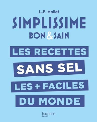 Emprunter Les Recettes sans sel les + faciles du monde. Bon & Sain livre