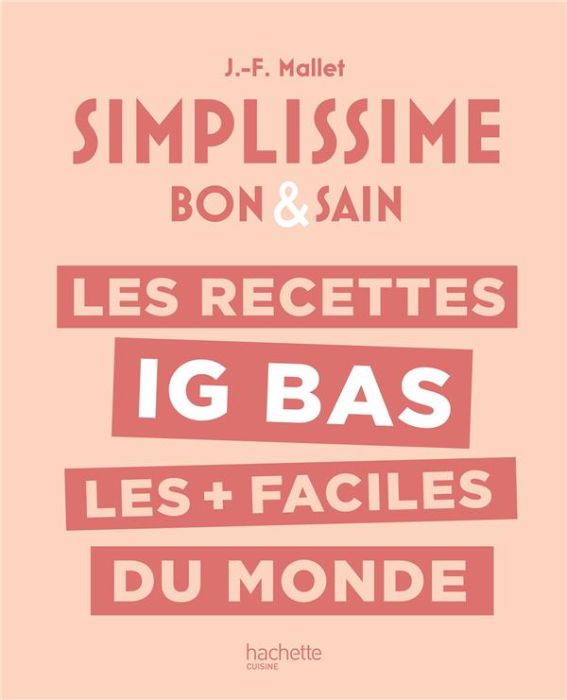 Emprunter Les recettes IG bas les + faciles du monde. Bon & Sain livre