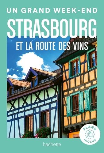 Emprunter Un grand week-end à Strasbourg et la route des vins. Avec 1 Plan détachable livre