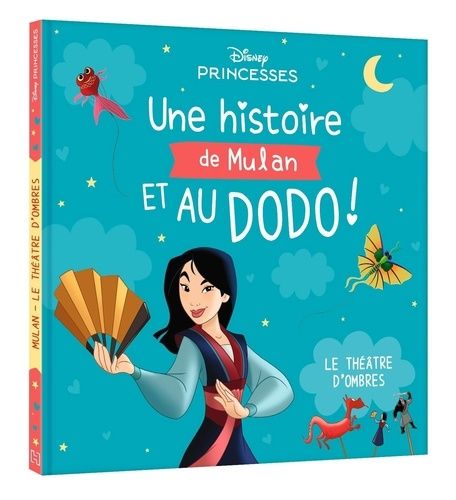 Emprunter Une histoire de Mulan et au dodo ! Le théâtre d'ombres livre