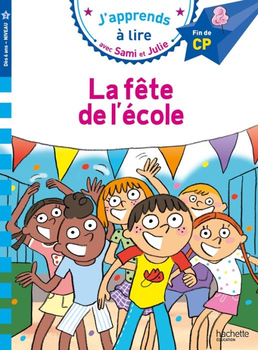 Emprunter J'apprends à lire avec Sami et Julie : La fête de l'école. Fin de CP, niveau 3 livre