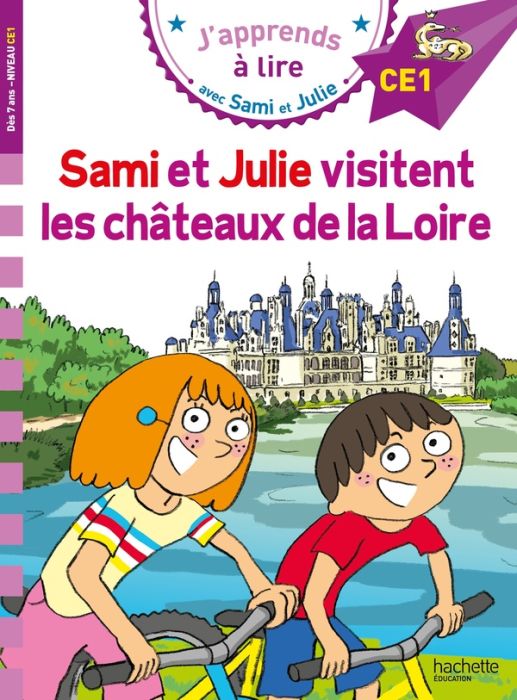 Emprunter J'apprends à lire avec Sami et Julie : Sami et Julie visitent les Châteaux de la Loire. CE1 livre