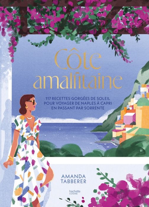 Emprunter Côte Amalfitaine. 117 recettes gorgées de soleil pour voyager de Naples à Capri en passant par Sorre livre