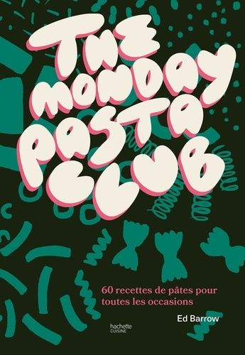 Emprunter The monday pasta club. 60 recettes de pâtes pour toutes les occasions livre