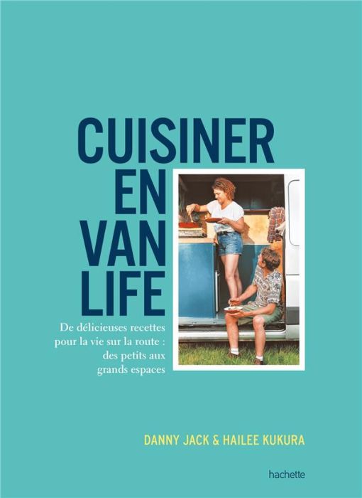 Emprunter Cuisiner en van life. De délicieuses recettes pour la vie sur la route : des petits aux grands espac livre