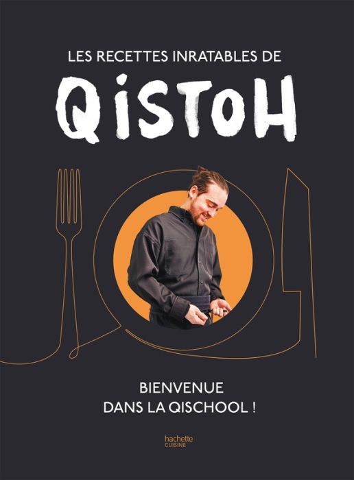 Emprunter Les recettes inratables de Qistoh. Bienvenue dans la Qischool ! livre