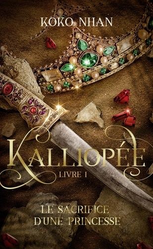 Emprunter Kalliopée Tome 1 : Le sacrifice d'une princesse livre