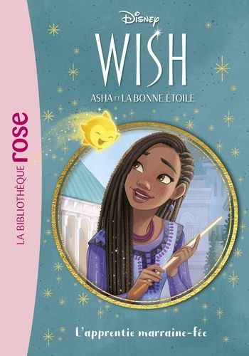 Emprunter Wish, Asha et la bonne étoile Tome 6 : L'apprentie marraine-fée livre