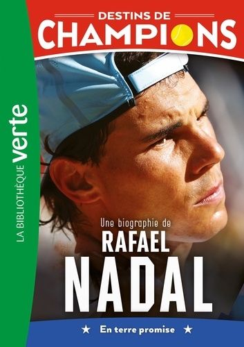 Emprunter Destins de champions Tome 11 : Une biographie de Rafael Nadal. En terre promise livre