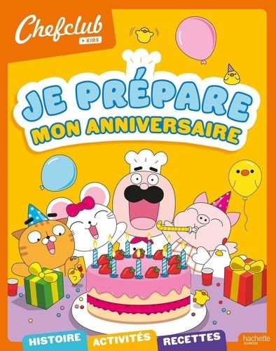 Emprunter Chefclub kids. Je prépare mon anniversaire livre