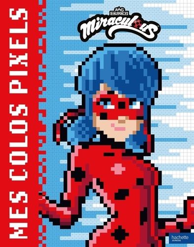 Emprunter Mes colos pixels Miraculous livre