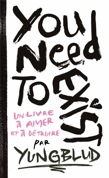 Emprunter You Need To Exist. Un livre à aimer et à détruire livre