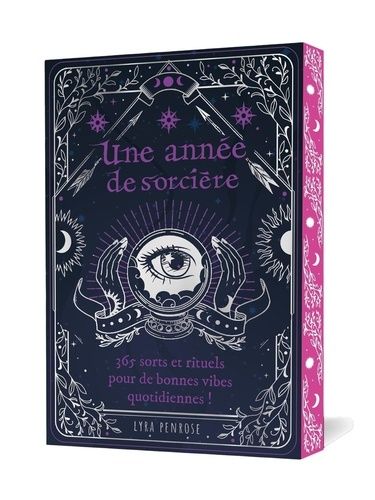 Emprunter Une année de sorcière. 365 sorts et rituels pour de bonnes vibes quotidiennes ! livre