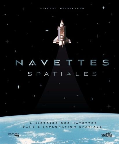 Emprunter Navettes spatiales. L'histoire des navettes dans l'exploration spatiale livre