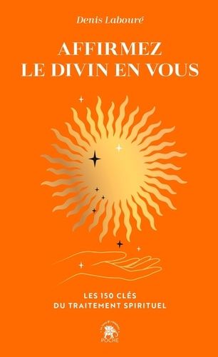 Emprunter Affirmez le divin en vous. Les 150 clés du traitement spirituel livre