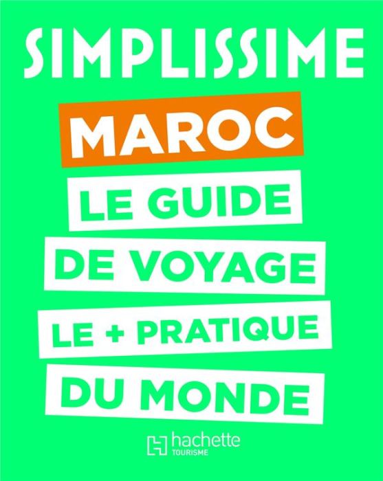 Emprunter Simplissime Maroc. Le guide de voyage le + pratique du monde livre